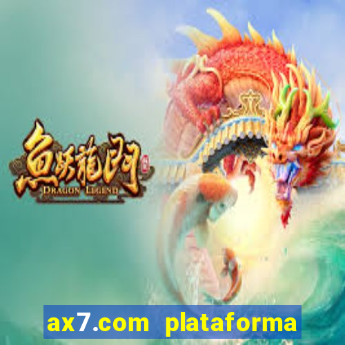 ax7.com plataforma de jogos